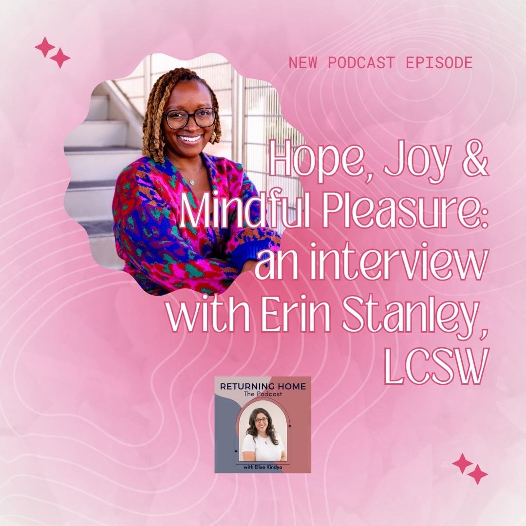 Hope, Joy & Mindful Pleasure: an interview with Erin Stanley, LCSW